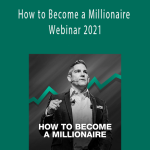 Grant Cardone - How to Become a Millionaire Webinar 2021