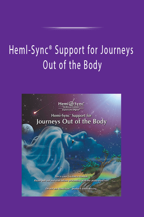 Heml-Sync® Support for Journeys Out of the Body