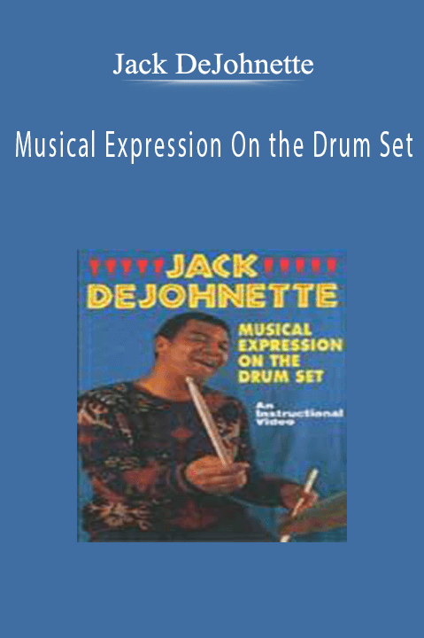 Jack DeJohnette - Musical Expression On the Drum Set.