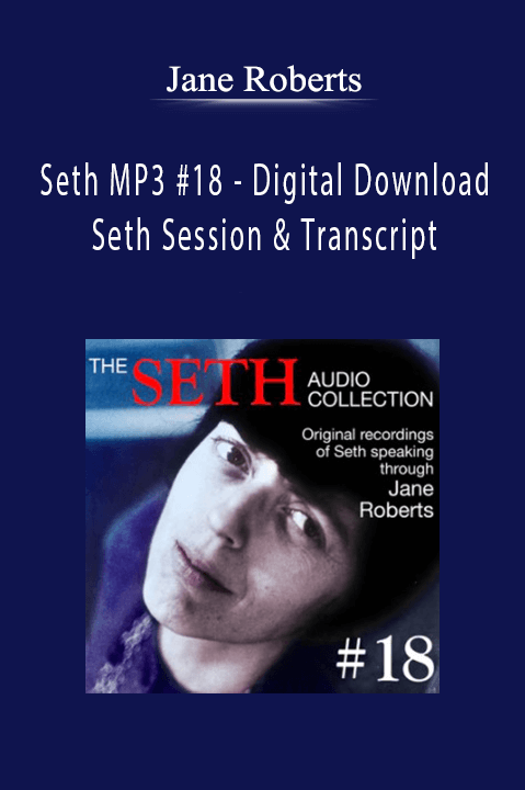 Jane Roberts - Seth MP3 #18 - Digital Download - Seth Session & Transcript.