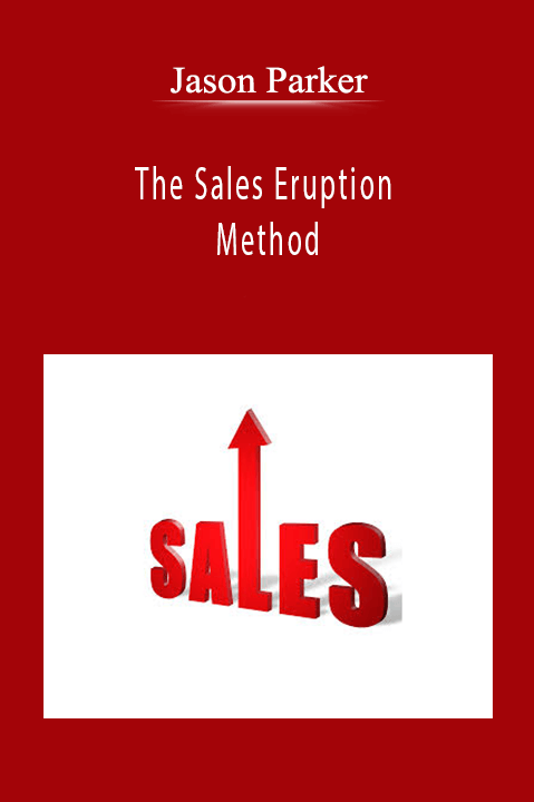 Jason Parker - The Sales Eruption Method