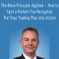 Jeffrey Kennedy - The Wave Principle Applied -- How to Spot a Pattern You Recognize and Put Your Trading Plan into Action.