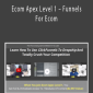 Jelani Abdus Aalaam - Ecom Apex Level 1 - Funnels For Ecom