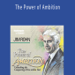 Jim Rohn - The Power of Ambition
