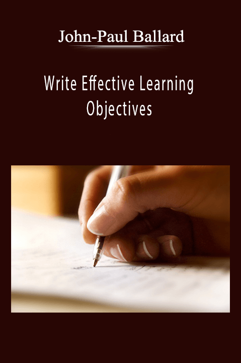 John-Paul Ballard - Write Effective Learning Objectives