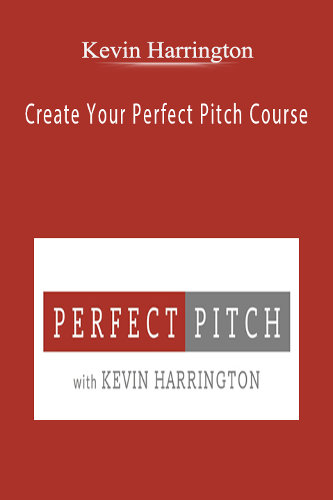Kevin Harrington - Create Your Perfect Pitch Course