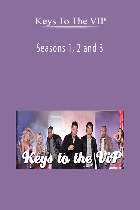 Keys To The VIP - Seasons 1, 2 and 3