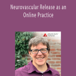 Kieran Schumaker - Neurovascular Release as an Online Practice