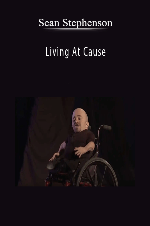 Living At Cause - Sean Stephenson