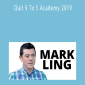 Mark Ling – Quit 9 To 5 Academy 2019