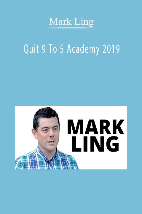 Mark Ling – Quit 9 To 5 Academy 2019