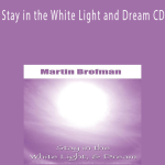 Martin Brofman – Stay in the White Light and Dream CD