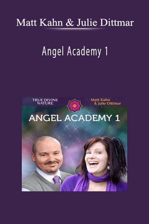 Matt Kahn & Julie Dittmar - Angel Academy 1