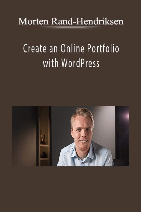 Morten Rand-Hendriksen - Create an Online Portfolio with WordPress