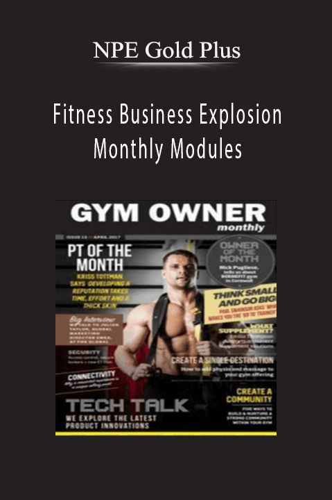 NPE Gold Plus - Fitness Business Explosion Monthly Modules
