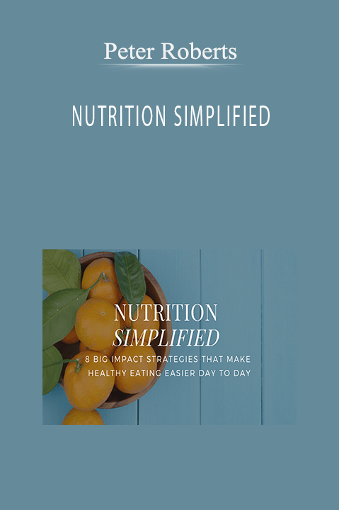 Peter Roberts - NUTRITION SIMPLIFIED