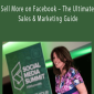 Sell More on Facebook – The Ultimate Sales & Marketing Guide