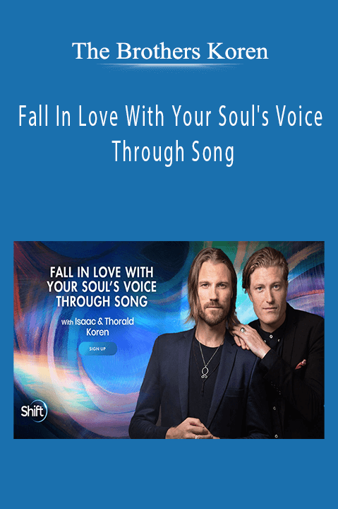 The Brothers Koren - Fall In Love With Your Soul's Voice Through Song