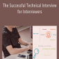 The Successful Technical Interview for Interviewers