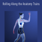 Tom Myers and Jill Miller - Rolling Along the Anatomy Trains