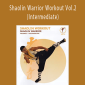 Yan Lei - Shaolin Warrior Workout Vol.2 (Intermediate)