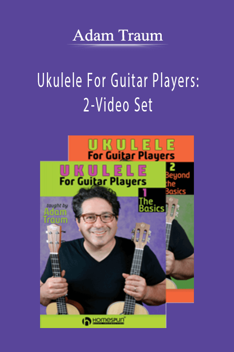 Adam Traum - Ukulele For Guitar Players 2-Video Set