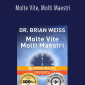 Dr. Brian Weiss - Molte Vite, Molti Maestri