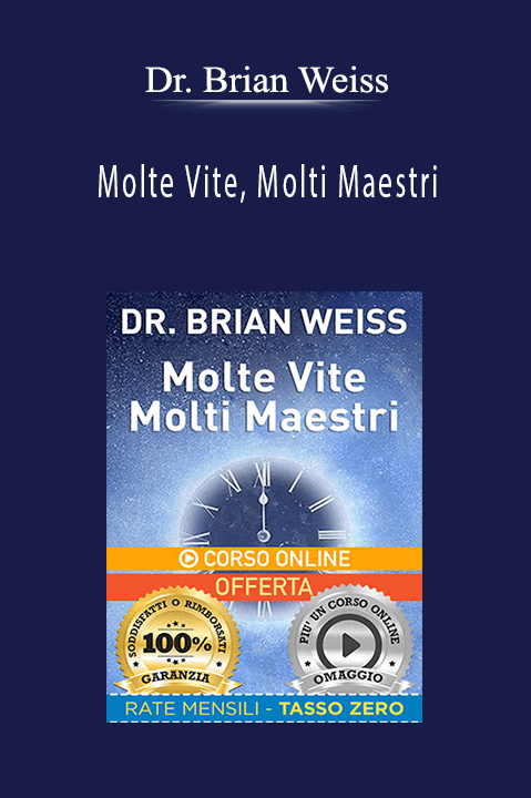 Dr. Brian Weiss - Molte Vite, Molti Maestri
