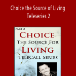 Dr. Dain Heer - Choice the Source of Living Teleseries 2