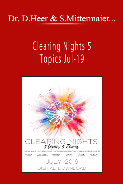 Dr. Dain Heer & Susanna Mittermaier, Shannon O'Hara, Simone Milasas, Sylvia Puentes, Brendon Watt - Clearing Nights 5 Topics Jul-19