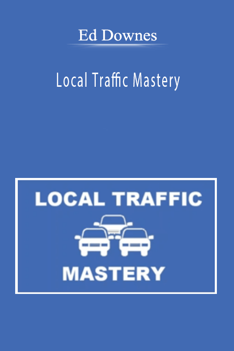 Ed Downes - Local Traffic Mastery