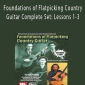 Eric Thompson - Foundations of Flatpicking Country Guitar Complete Set Lessons 1-3.