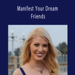 Esther Kiss - Manifest Your Dream Friends