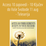 Gary M. Douglas & Dr. Dain Heer - Access 10 zapovedi - 10 Ključev do Vaše Svobode 11 aug - Teleserija (Access 10 Commandments - Slovenian).