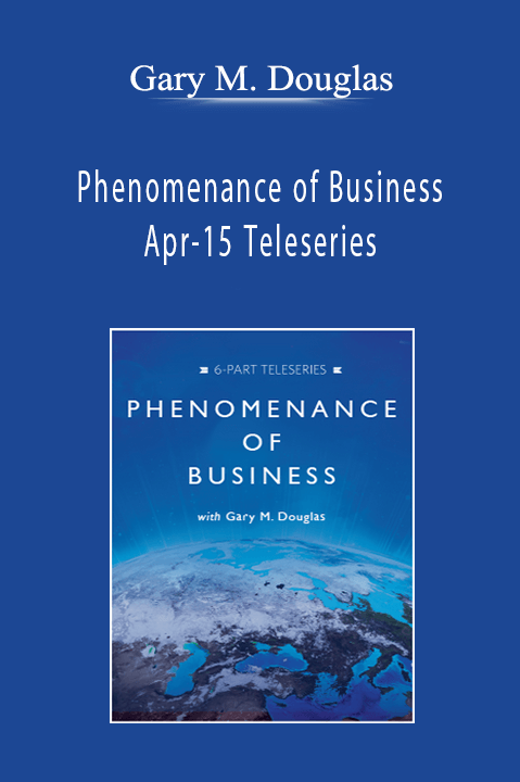 Gary M. Douglas - Phenomenance of Business Apr-15 Teleseries