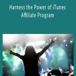 Harness the Power of iTunes Affiliate Program
