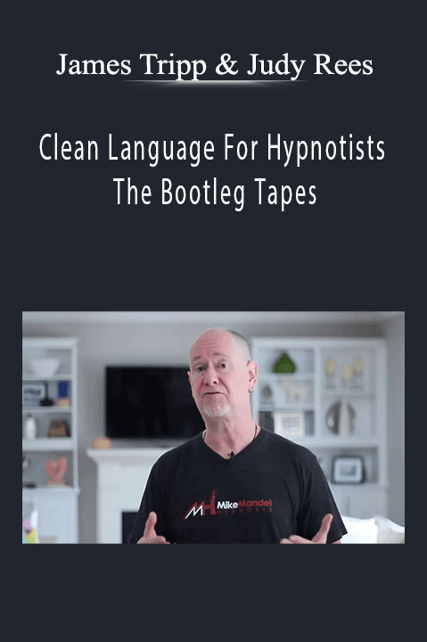 James Tripp & Judy Rees - Clean Language For Hypnotists - The Bootleg Tapes