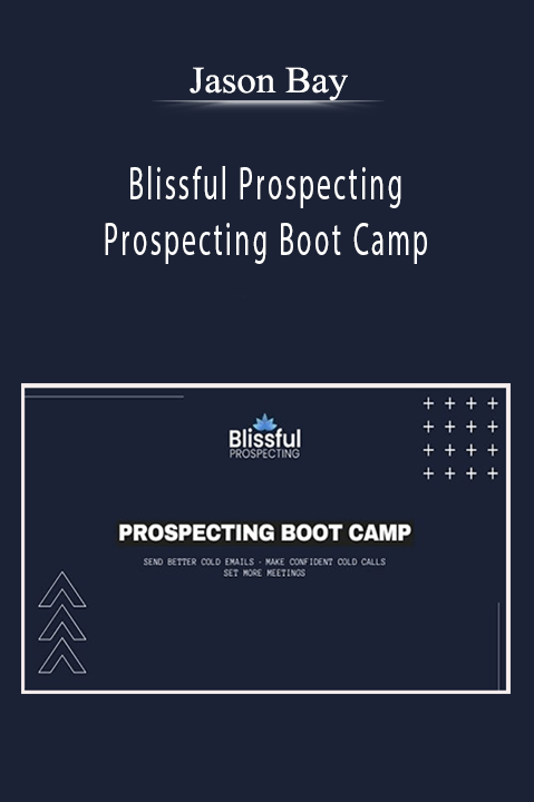 Jason Bay - Blissful Prospecting - Prospecting Boot Camp