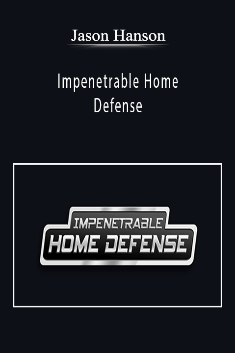 Jason Hanson - Impenetrable Home Defense