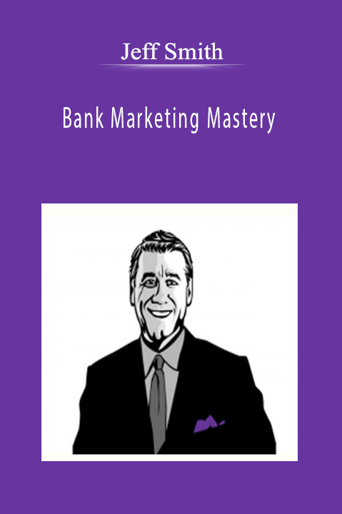 Jeff Smith - Bank Marketing Mastery