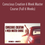 Kristopher Dillard - Conscious Creation 6 Week Master Course (Full 6 Weeks)
