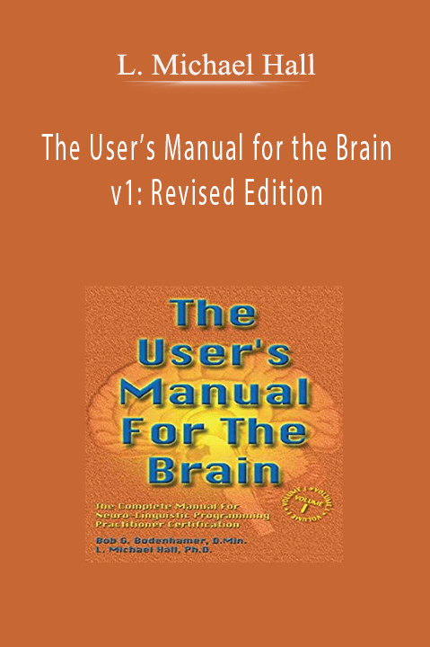 L. Michael Hall – The User’s Manual for the Brain v1: Revised Edition
