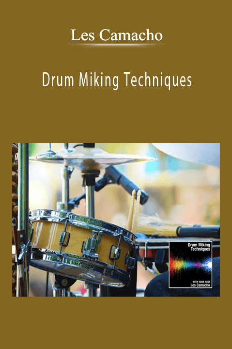 Les Camacho - Drum Miking Techniques.