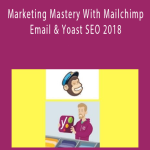 Marketing Mastery With Mailchimp Email & Yoast SEO 2018