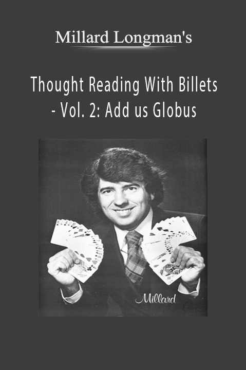 Millard Longman's Thought Reading With Billets - Vol. 2: Add us Globus