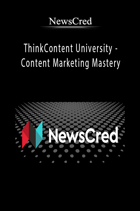 NewsCred - ThinkContent University - Content Marketing Mastery