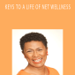 Norma T. Hollis - KEYS TO A LIFE OF NET WELLNESS