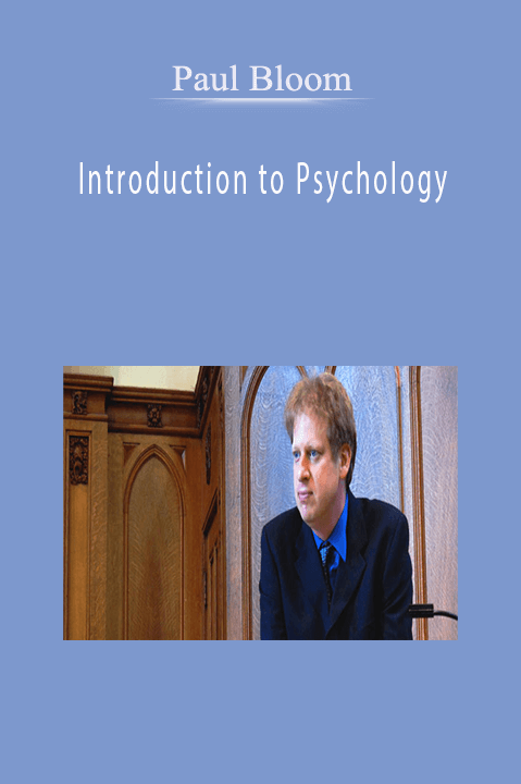 Paul Bloom - Introduction to Psychology