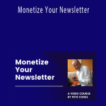 Pete Codes - Monetize Your Newsletter
