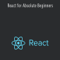 React for Absolute Beginners
